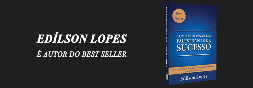 [Ed&iacute;lson Lopes - &Eacute; AUTOR DO BEST SELLER]